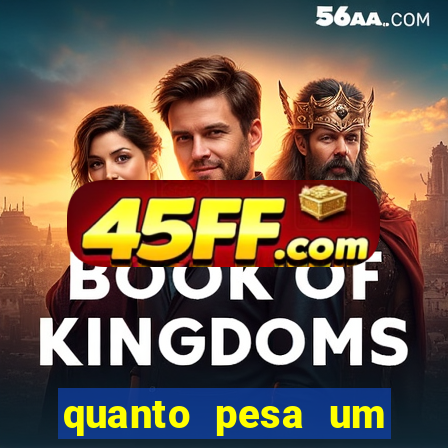 quanto pesa um fuzil 762